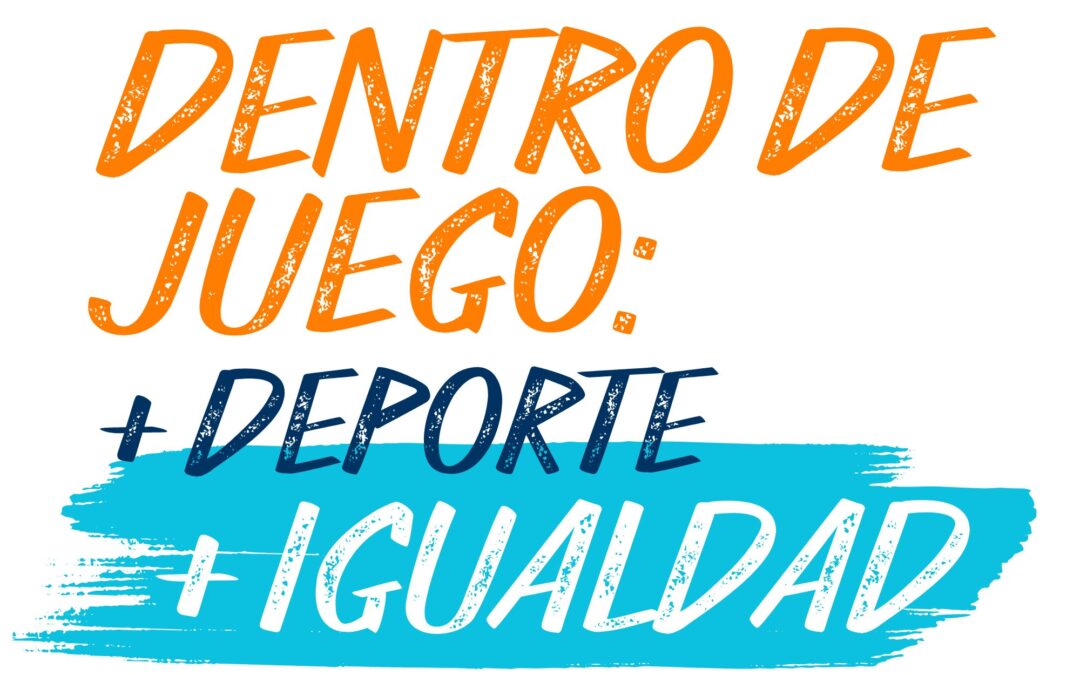 ¡Arrancamos con Dentro de Juego: más deporte, más igualdad!